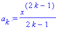 a[k] := x^(2*k-1)/(2*k-1)