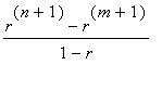 (r^(n+1)-r^(m+1))/(1-r)