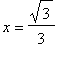 x = sqrt(3)/3