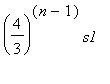 (4/3)^(n-1)*s1