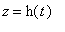 z = h(t)