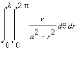 Int(Int(r/(a^2+r^2),theta = 0 .. 2*Pi),r = 0 .. b)