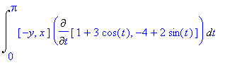 Int([-y, x]*Diff([1+3*cos(t), -4+2*sin(t)],t),t = 0...