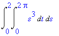 Int(Int(s^3,t = 0 .. 2*Pi),s = 0 .. 2)