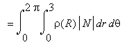 ` ` = Int(Int(rho(R)*abs(N),r = 0 .. 3),theta = 0 ....