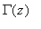 Gamma(z)