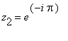 z[2] = e^(-i*pi)