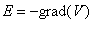 E = -grad(V)