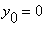 y[0] = 0