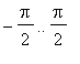 -Pi/2 .. Pi/2