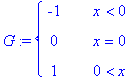 G := PIECEWISE([-1, x < 0],[0, x = 0],[1, 0 < x])