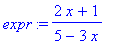 expr := (2*x+1)/(5-3*x)