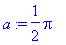 a := 1/2*Pi