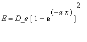 E = D_e*[1-exp(-a*x)]^2