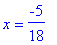 x = -5/18