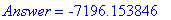 Answer = -7196.153846