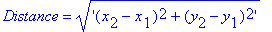 Distance = sqrt('(x[2]-x[1])^2+(y[2]-y[1])^2')