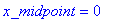 x_midpoint = 0