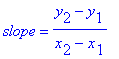 slope = (y[2]-y[1])/(x[2]-x[1])