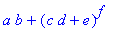 a*b+(c*d+e)^f