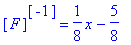 [F]^[-1] = 1/8*x-5/8