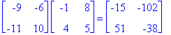 matrix([[-9, -6], [-11, 10]])*matrix([[-1, 8], [4, ...
