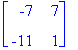 matrix([[-7, 7], [-11, 1]])