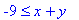 -9 <= x+y