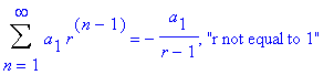 Sum(a[1]*r^(n-1),n = 1 .. infinity) = -a[1]/(r-1), ...