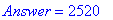 Answer = 2520