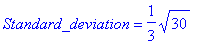 Standard_deviation = 1/3*sqrt(30)