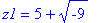 z1 = 5+sqrt(-9)