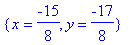 {x = -15/8, y = -17/8}