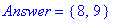 Answer = {8, 9}