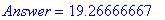 Answer = 19.26666667