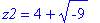 z2 = 4+sqrt(-9)