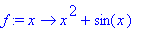 f := proc (x) options operator, arrow; x^2+sin(x) e...