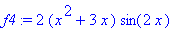 f4 := 2*(x^2+3*x)*sin(2*x)