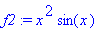 f2 := x^2*sin(x)