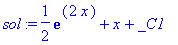 sol := 1/2*exp(2*x)+x+_C1
