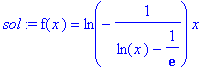 sol := f(x) = ln(-1/(ln(x)-1/exp(1)))*x