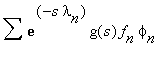 sum(exp(-s*lambda[n])*g(s)*f[n]*phi[n])