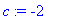 c := -2