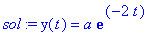 sol := y(t) = a*exp(-2*t)