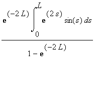 exp(-2*L)*int(exp(2*s)*sin(s),s = 0 .. L)/(1-exp(-2...