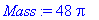 Mass := 48*Pi