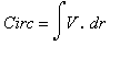 Circ = Int(V*`.`,r)