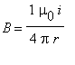 B = 1/4*mu[0]*i/(Pi*r)