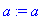 a := 'a'