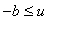 -b <= u